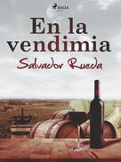 Salvador Rueda: En la vendimia 