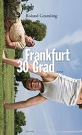 Roland Gramling: Frankfurt 30 Grad ★★★★