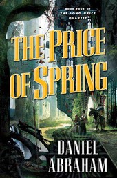 The Price of Spring - Book Four of The Long Price Quartet