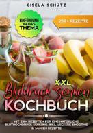 Gisela Schütz: XXL Blutdruck senken Kochbuch 