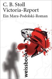 Victoria Report - Ein Mara-Podolski-Roman
