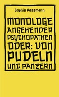 Sophie Passmann: Monologe angehender Psychopathen ★★★★