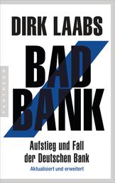 Bad Bank - Aufstieg und Fall der Deutschen Bank