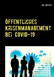Öffentliches Krisenmanagement bei COVID-19 - Analyse