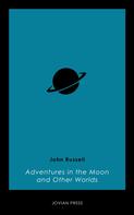 John Russell: Adventures in the Moon and Other Worlds 