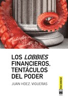 Juan Hernández Vigueras: Los lobbies financieros, tentáculos del poder 