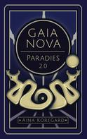 Aina Koregard: GAIA NOVA - Paradies 2.0 