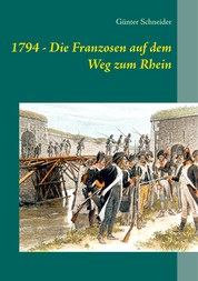 1794 - Die Franzosen auf dem Weg zum Rhein