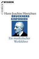 Hans-Joachim Hinrichsen: Bruckners Sinfonien 