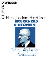Bruckners Sinfonien - Ein musikalischer Werkführer
