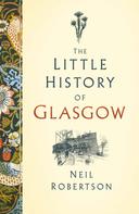 Neil Robertson: The Little History of Glasgow 