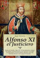 Juan Julián Victorio Martínez: Alfonso XI el Justiciero ★★★★