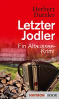 Herbert Dutzler: Letzter Jodler ★★★★