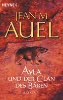 Jean M. Auel: Ayla und der Clan des Bären ★★★★★