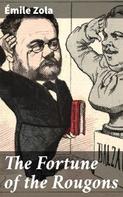 Émile Zola: The Fortune of the Rougons 