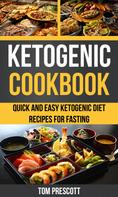 Tom Prescott: Ketogenic Cookbook 