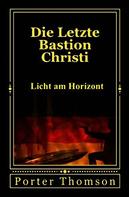 Porter Thomson: Die Letzte Bastion Christi 
