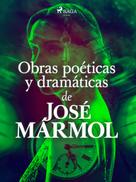 José Mármol: Obras poéticas y dramáticas de José Marmol 