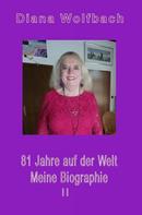 Diana Wolfbach: 81 Jahre auf der Welt 