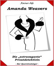 Amanda Weavers - Die extravagante Privatdetektivin
