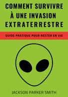 Jackson Parker Smith: Comment survivre à une invasion extraterrestre 