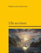 Robert Louis Stevenson: L'Île au trésor 