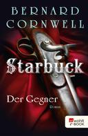 Bernard Cornwell: Starbuck: Der Gegner ★★★★