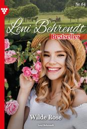 Leni Behrendt Bestseller 64 – Liebesroman - Wilde Rose
