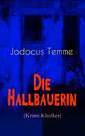 Jodocus Temme: Die Hallbauerin (Krimi-Klasiker) 
