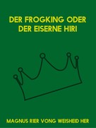 Magnus R1er Vong Weisheid Her: Der Frogking oder der eiserne H1ri 