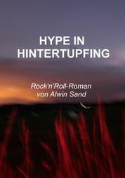 Hype in Hintertupfing - Rock'n'Roll-Roman