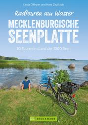 Radtouren am Wasser Mecklenburgische Seenplatte - 30 Touren im Land der 1000 Seen