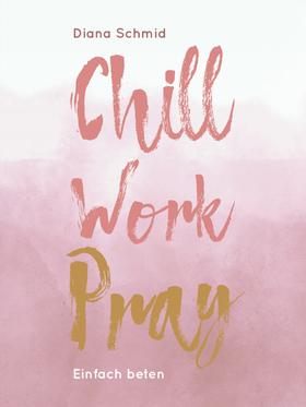 Chill Work Pray