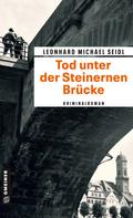 Leonhard Michael Seidl: Tod unter der Steinernen Brücke ★★★