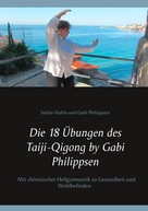Stefan Wahle: Die 18 Übungen des Taiji-Qigong by Gabi Philippsen ★★★★