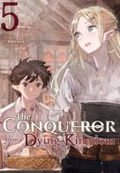 Fudeorca: The Conqueror from a Dying Kingdom: Volume 5 