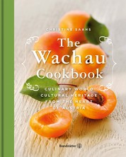 The Wachau Cookbook - Culinary world cultural heritage from the heart of Austria