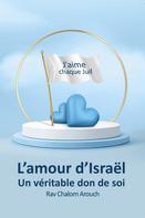 Rav Chalom Arouch: L'amour d'Israel 