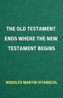 Rodolfo Martin Vitangcol: The Old Testament Ends Where the New Testament Begins 