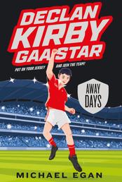 Declan Kirby: GAA Star - Away Days