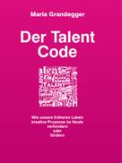 maria grandegger: Der Talent-Code 