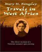 Mary Kingsley: Travels in West Africa 
