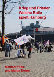 Krieg und Frieden - welche Rolle spielt Hamburg?