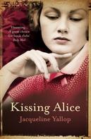 Jacqueline Yallop: Kissing Alice 
