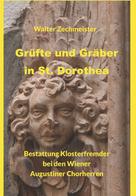 Walter Zechmeister: Grüfte und Gräber in St. Dorothea 