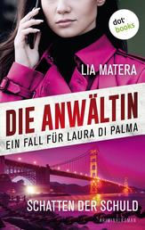Die Anwältin - Schatten der Schuld: Ein Fall für Laura Di Palma 4 - Kriminalroman