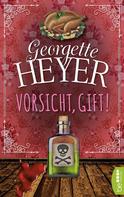 Georgette Heyer: Vorsicht, Gift! ★★★★