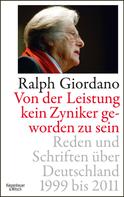 Ralph Giordano: Von der Leistung kein Zyniker geworden zu sein 