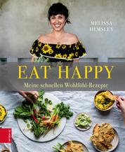Eat Happy - Meine schnellen Wohlfühl-Rezepte