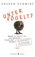 Volker Schmidt: Untervögelt? ★★★★